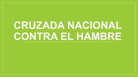 Cruzada Nacional Contra El Hambre Ppt