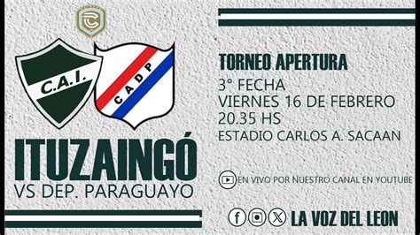 ITUZAINGÓ vs Dep Paraguayo EN VIVO 3 FECHA Primera C Torneo