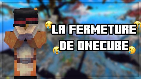 La Fermeture De Onecube Mes Derni Res Parties Dessus Youtube