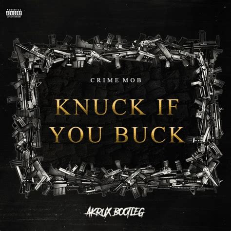 Stream CRIME MOB KNUCK IF YOU BUCK AKRUX BOOTLEG By AKRUX Listen