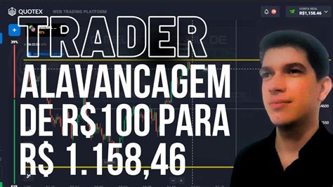 QUOTEX ALAVANCAGEM DE R 100 PARA R 1 158 46 3X0 DAY TRADER OPÇÕES