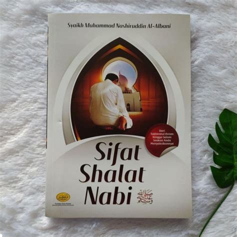 Jual Buku Sifat Shalat Nabi Dari Takbiratul Ihram Hingga Salam Soft