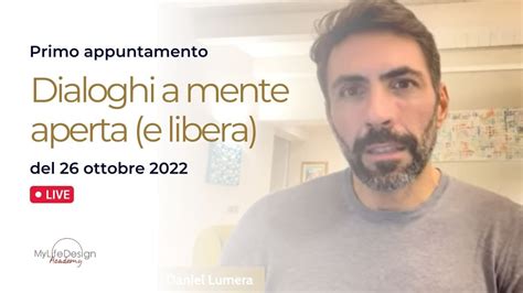 Dialoghi A Mente Aperta E Libera Con Daniel Lumera YouTube