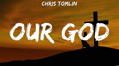 Our God Chris Tomlin Lyrics Our God15crop The Blessing15crop