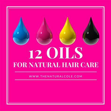 12 Oils For Natural Hair Care