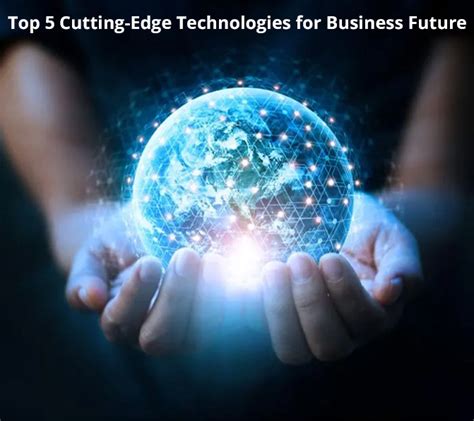 Top Cutting Edge Technologies For Business Future Msp Corporation