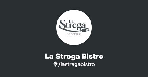 La Strega Bistro Instagram Facebook Linktree