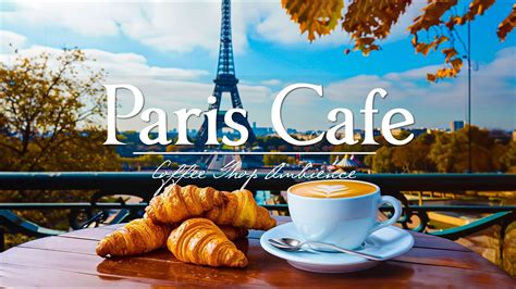 Paris Jazz Cafe Smooth Coffee Jazz Music For Cafes Relaxation And