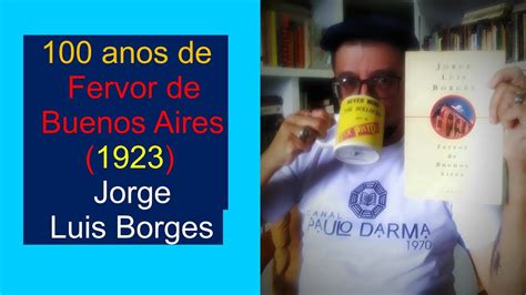 FERVOR DE BUENOS AIRES Jorge Luis Borges I Paulo Darma1970 YouTube