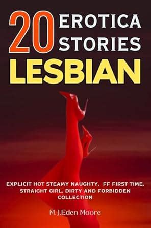 Lesbian Erotica Stories Explicit Hot Steamy Dirty First Time And Forbidden Collection