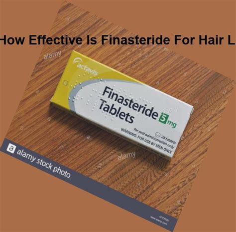 How Effective Is Finasteride For Hair Loss How Effective Is