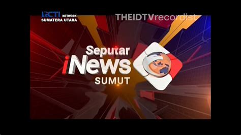 Rcti Network Sumut Medan Seputar Inews Sumut Op Cl September