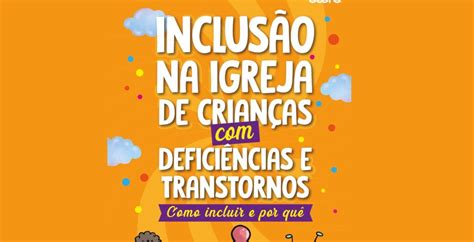 Livro Inclusao Na Igreja De Criancas Deficiencias E Transtornos