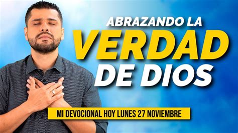 Mi Devocional Hoy Lunes De Noviembre Abrazando La Verdad De