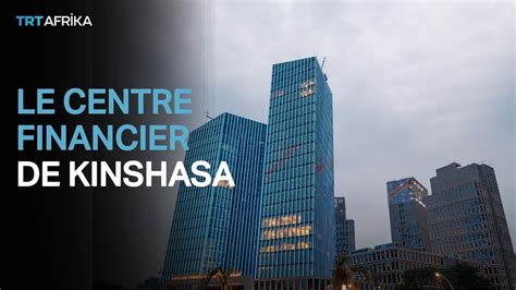 Le Centre Financier De Kinshasa Youtube