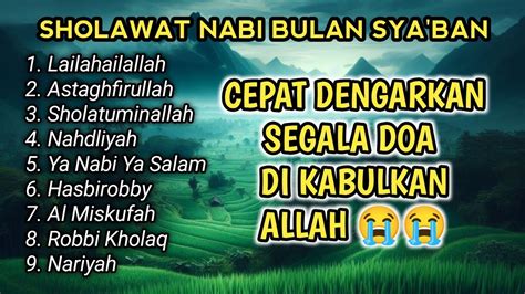 Sholawat Nabi Terbaik Bulan Syaban Sholawat Terkabulnya Doa Sholawat