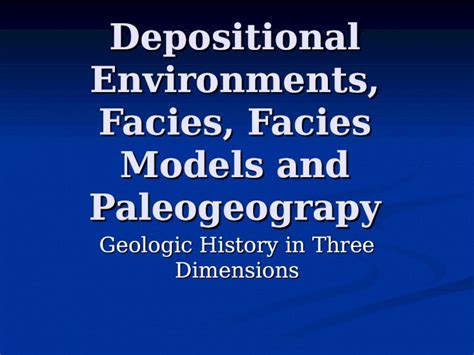 Ppt Depositional Environments Facies Facies Models And