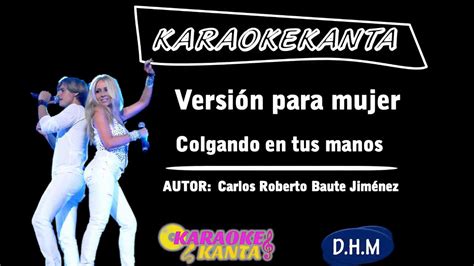 Karaoke Colgando En Tus Manos Version Para Mujer Youtube Music