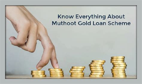 Know Everything About Muthoot Gold Loan Scheme World Informs