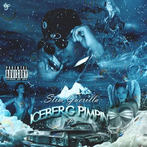 Slim Guerilla Iceberg Pimpin Lyrics And Tracklist Genius