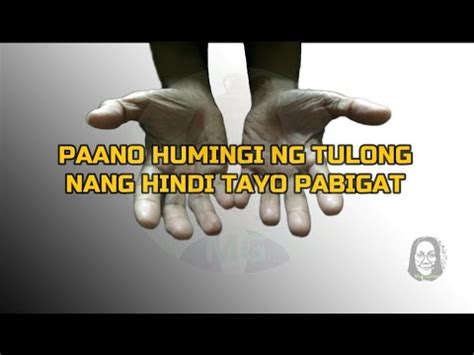 Dapat Ba Tayo Mahiyang Humingi Ng Tulong Paano Humingi Ng Tulong Ng