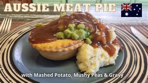 MEAT PIES With Mashed Potato Mushy Peas Gravy YouTube