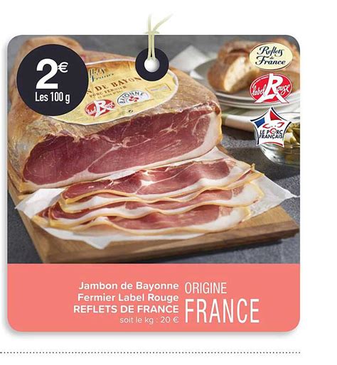 Promo Jambon De Bayonne Fermier Label Rouge Reflets De France Chez