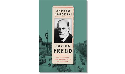 Saving Freud Author Andrew Nagorski On Sigmund Freud And His Wife