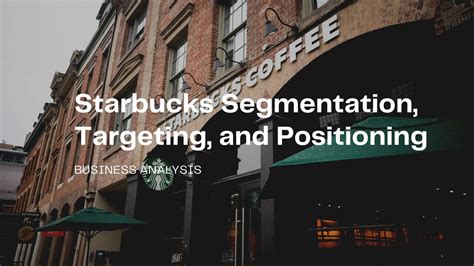 Starbucks Segmentation Targeting And Positioning PDF Agile