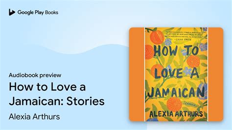 How To Love A Jamaican Stories By Alexia Arthurs · Audiobook Preview