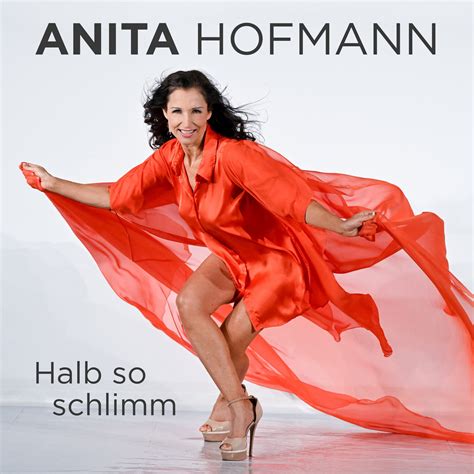 ANITA HOFMANN Am 28.10.2022 erscheint ihre erste Solo-Single “Halb so ...