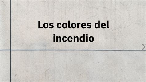 Los Colores Del Incendio By Paula Iglesias Salgueiro On Prezi