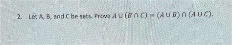 Solved Let A B And C Be Sets Prove A Bc Ab Ac Chegg