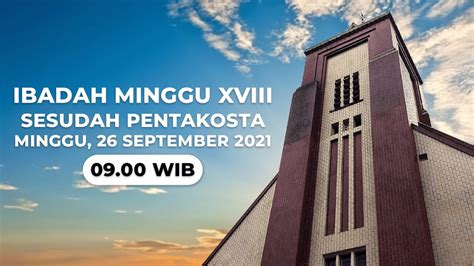 GPIB ZEBAOTH BOGOR Ibadah Minggu XVIII Sesudah Pentakosta Minggu 26