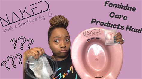 Feminine Care Products Haul By Naked Body Skin Care Yoni Steam