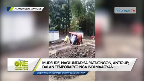 One Western Visayas Mudslide Nagluntad Sa Patnongon Antique Dalan