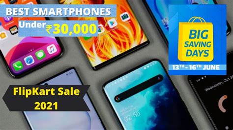 Top 5 Best Phones Under 30000 In Flipkart Big Saving Days Sale 2021 10 Best Smartphone Deals