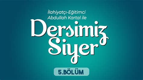 Dersimiz Siyer 5 Bölüm Peygamber Efendimizin İsimleri Abdullâh