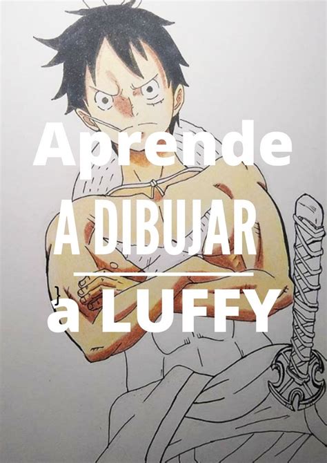 Como Dibujar A Luffy Paso A Paso Luffy Drawings Anime