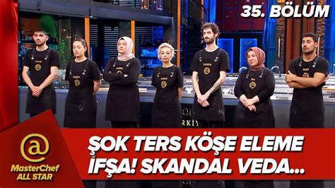 MASTERCHEF ALL STAR ELENEN İSİM İFŞA OLDU ŞOK TERS KÖŞE BÜŞRA BURCU