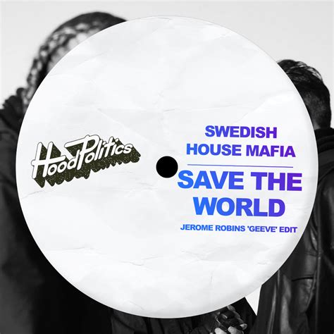 Save The World Jerome Robins Geeve Remix By Swedish House Mafia