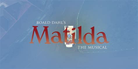 Матильда Roald Dahls Matilda The Musical Мэттью Уорчас Matthew