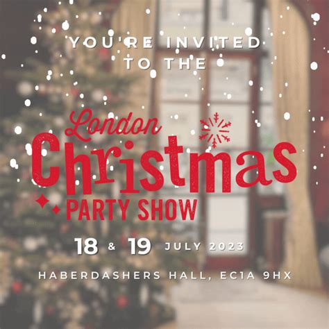 Youre Invited To The London Christmas Party Show At Haberdashers Hall