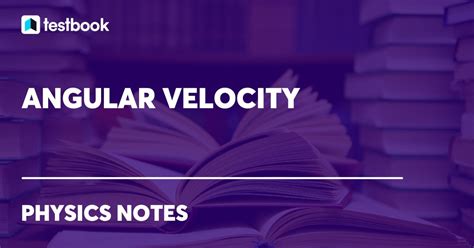 Angular Velocity Definition Dimension Unit Formula Direction