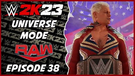 Wwe 2k23 Universe Mode Raw Episode 38 Youtube