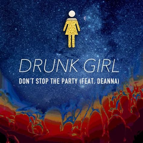 Listen To Dont Stop The Party By Drunk Girl In Edm Mix Playlist Online