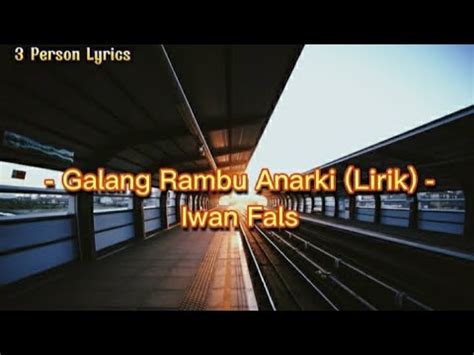 Galang Rambu Anarki Lirik Iwan Fals Youtube