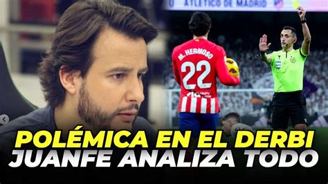 JUANFE ANALIZA TODA LA POLÉMICA DEL DERBI YouTube