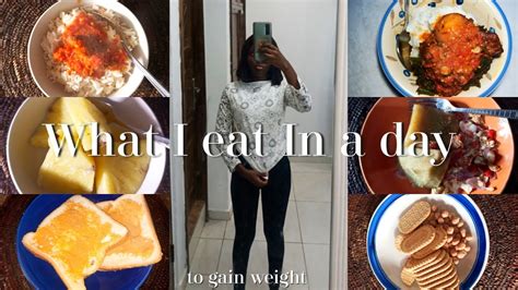 WHAT I EAT IN A DAY TO GAIN WEIGHT Nigerian Food Edition Whatieat