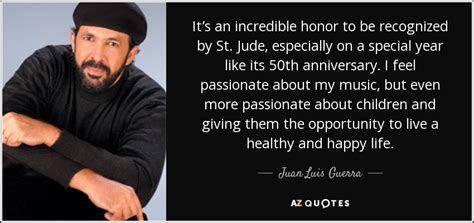 Juan Luis Guerra quote: It’s an incredible honor to be recognized by St ...